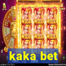 kaka bet